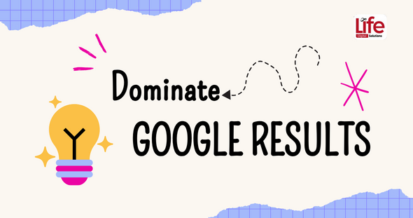 Dominate Google Search Results